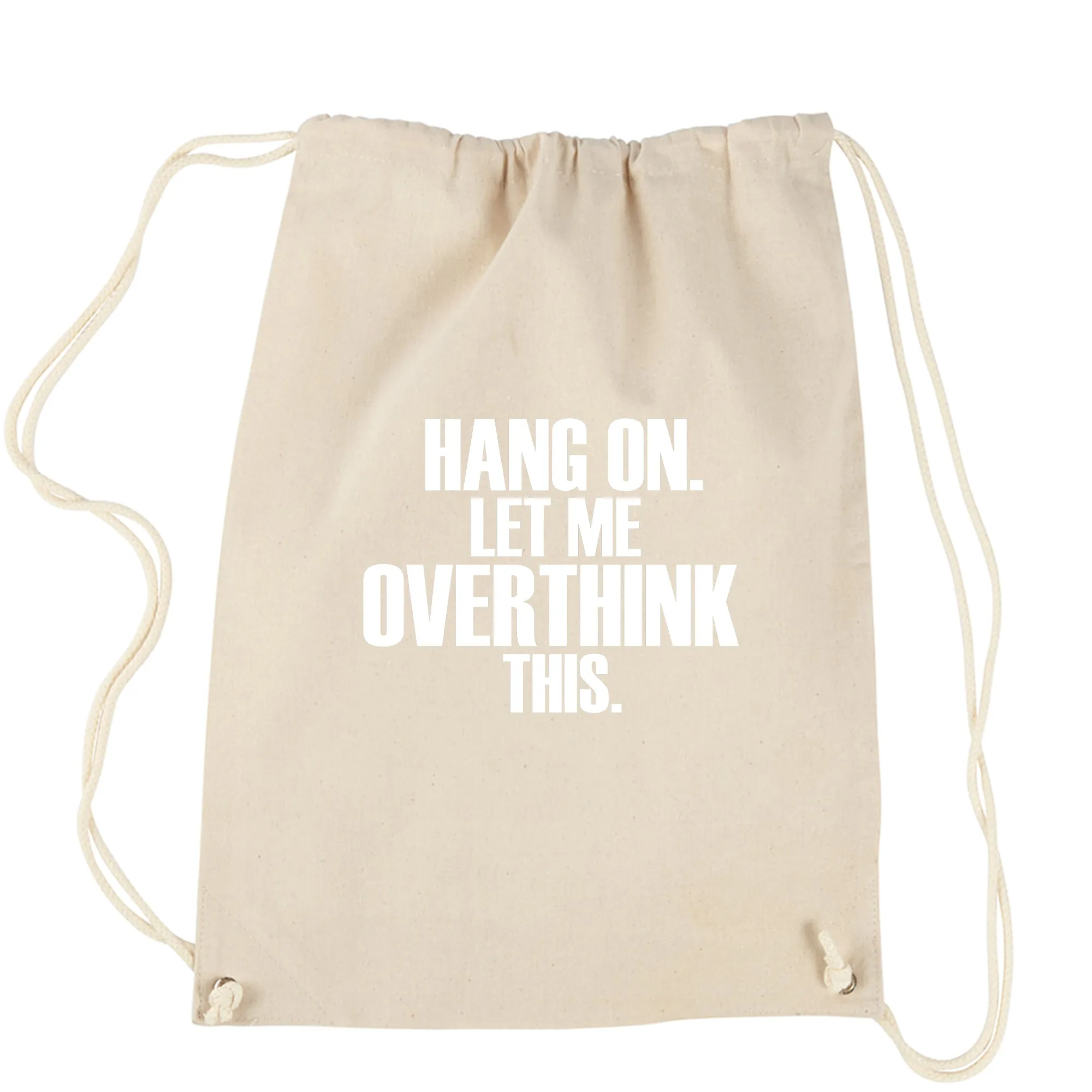 Hold on let me overthink this funny Drawstring Backpack